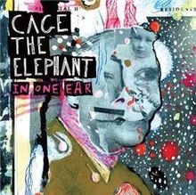 In One Ear by Cage the Elephant