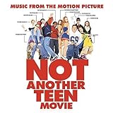 Not Another Teen Movie: Music from the Motion Picture