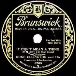 It Don't Mean a Thing (If It Ain't Got That Swing)