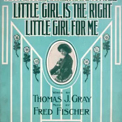Any Little Girl, That's a Nice Girl Is the Right Little Girl for Me