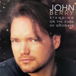 Standing on the Edge of Goodbye