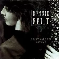 I Can't Make You Love Me–Nick of Time