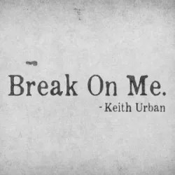 Break on Me