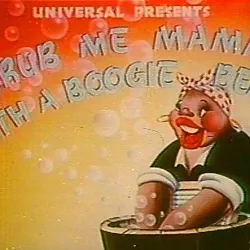 Scrub Me, Mama, with a Boogie Beat