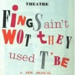 Fings Ain't Wot They Used T'Be