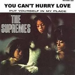 You Can't Hurry Love