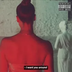 I Want You Around