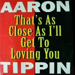 That's as Close as I'll Get to Loving You