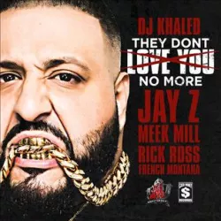 They Don't Love You No More