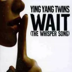 Wait (The Whisper Song)