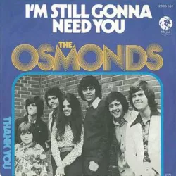 I'm Still Gonna Need You
