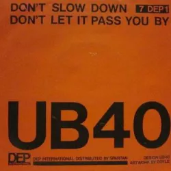 Don't Let It Pass You By / Don't Slow Down