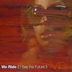 We Ride (I See the Future)