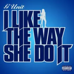 I Like the Way She Do It