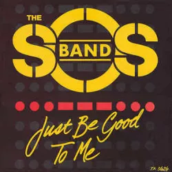 Just Be Good to Me