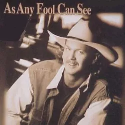 As Any Fool Can See
