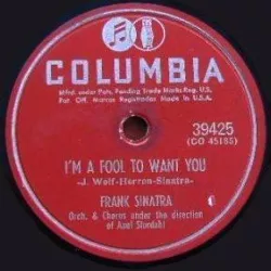 I'm a Fool to Want You
