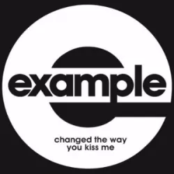 Changed the Way You Kiss Me