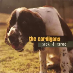 Sick & Tired