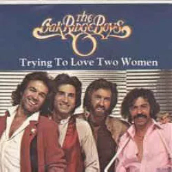 Trying to Love Two Women