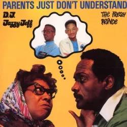Parents Just Don't Understand