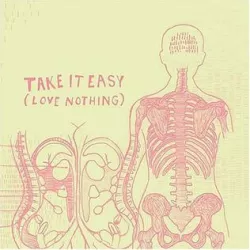 Take It Easy (Love Nothing)