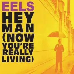 Hey Man (Now You're Really Living)