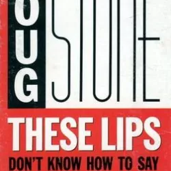 These Lips Don't Know How to Say Goodbye