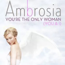 You're the Only Woman (You & I)