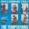 (I Know) I'm Losing You