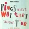 Fings Ain't Wot They Used T'Be