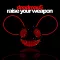 Raise Your Weapon
