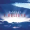 I Believe