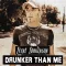 Drunker Than Me