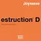 Destruction