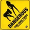 Dangerous