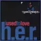 I Used to Love H.E.R.