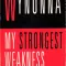 My Strongest Weakness