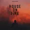 House on Fire