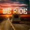 We Ride