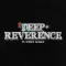 Deep Reverence