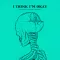 I Think I'm Okay