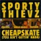 Cheapskate (You Ain't Gettin' Nada)