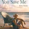 You Save Me