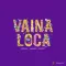 Vaina Loca