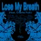 Lose My Breath