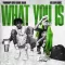 What You Is