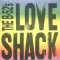 Love Shack 99